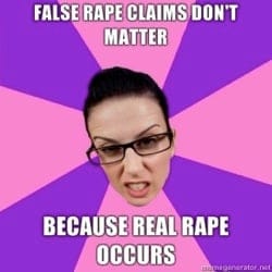 FALSE RAPE CLAIMS DONT MATTER BECAUSE REAL RAPE OCCURS